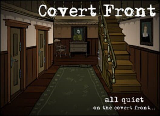 Covert Front: Episode 1 - All Quiet on the Covert Front