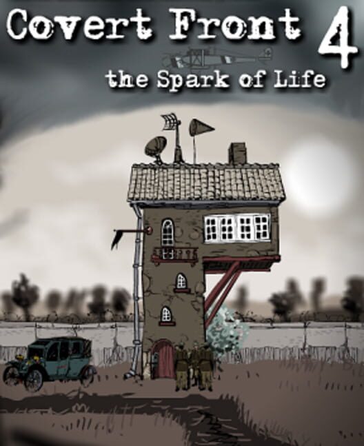 Covert Front: Episode 4 - the Spark of Life poster
