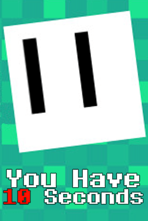 You Have 10 Seconds