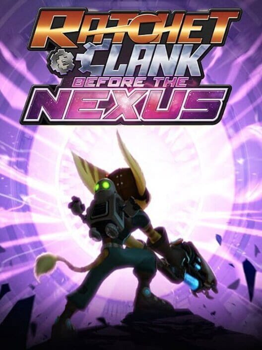 Ratchet & Clank: Before the Nexus poster