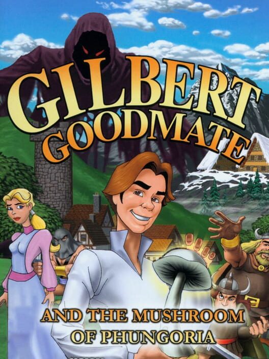 Gilbert Goodmate and the Mushroom of Phungoria