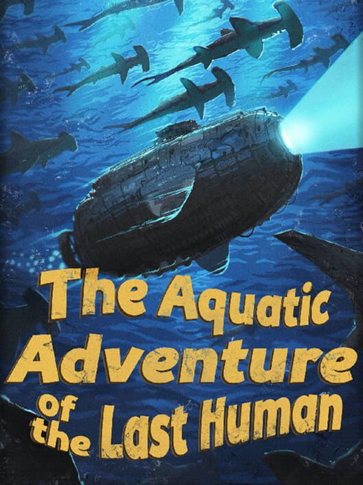 Omslag för The Aquatic Adventure Of The Last Human