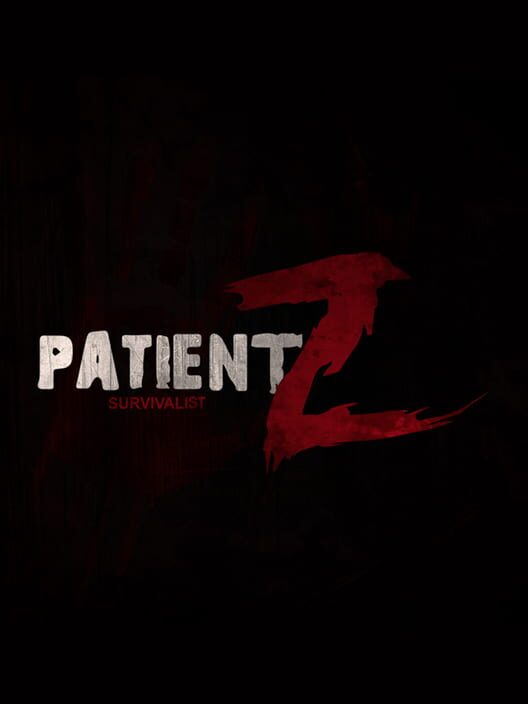 PatientZ: Survivalist