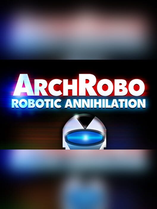 ArchRobo: Robotic Annihilation screenshot