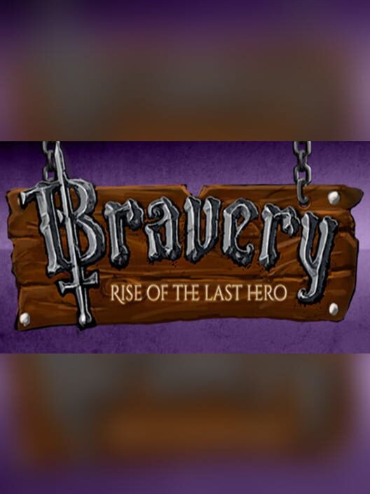 Bravery: Rise of the Last Hero screenshot