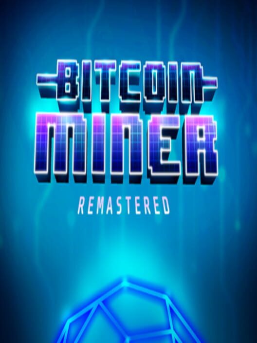 Bitcoin Miner: Remastered cover