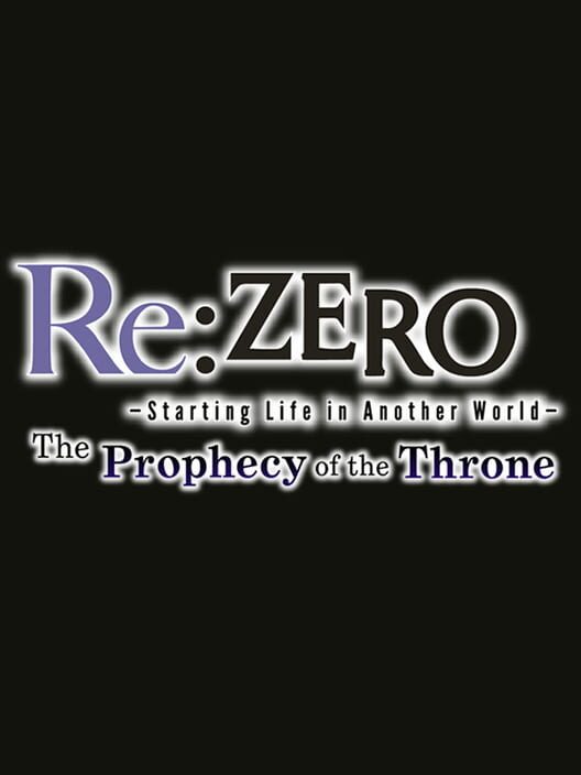 Countdown To Re Zero Starting Life In Another World The Prophecy Of The Throne