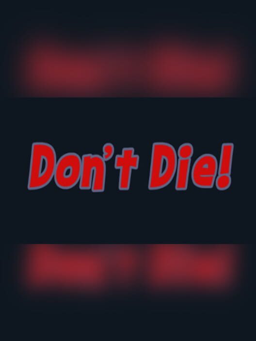 Don't Die! screenshot