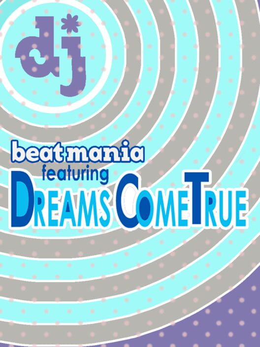 Beatmania Featuring: Dreams Come True (2000)