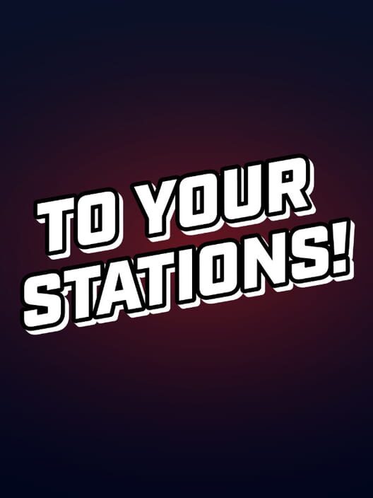 To Your Stations! screenshot