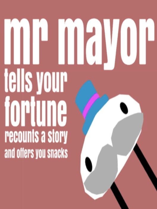 Mr Mayor Tells Your Fortune Recounts a Story and Offers You Snacks