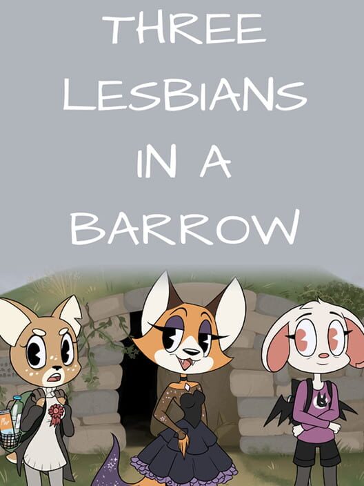 Three Lesbians in a Barrow