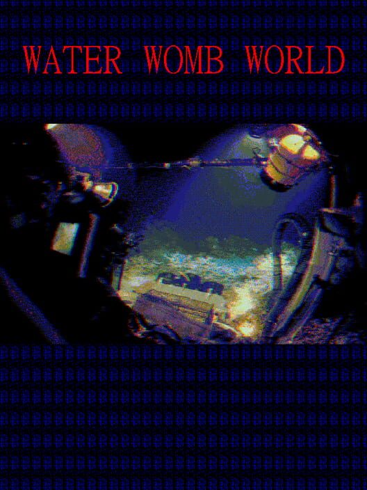 Water Womb World