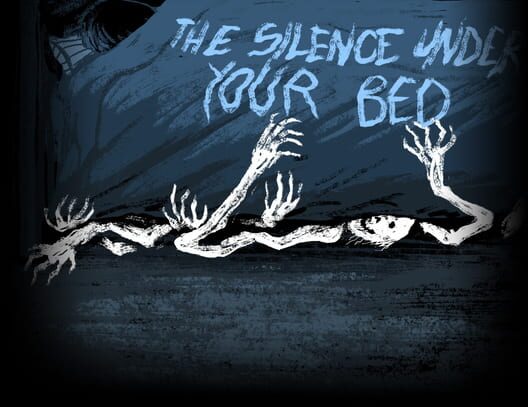 The Silence Under Your Bed