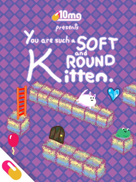 Capa do game 10mg: You are such a Soft and Round Kitten.