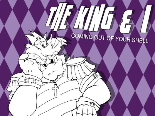 The King & I: Coming Out of Your Shell