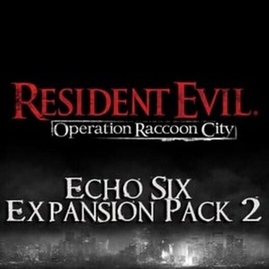 Resident Evil: Operation Raccoon City - Echo Six Expansion Pack 2 (2012)