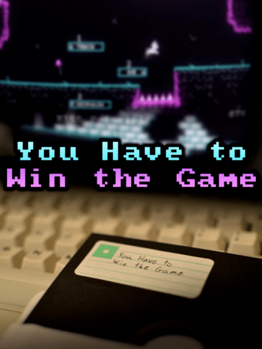 You Have to Win the Game