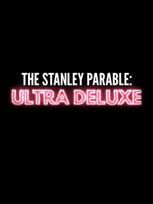 the stanley parable ultra deluxe release date