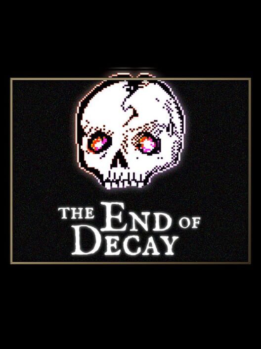 The End of Decay cover