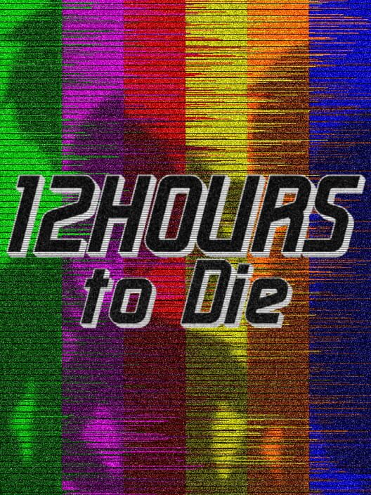 12 Hours to Die