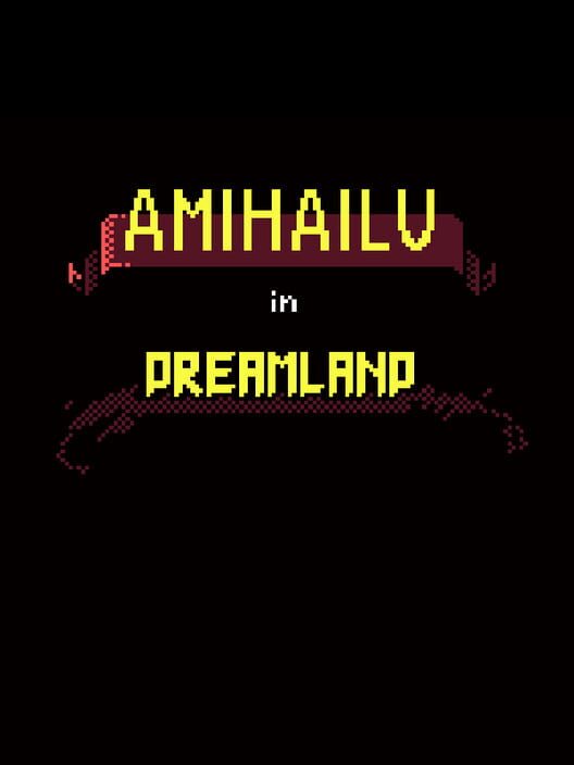 Amihailu in Dreamland screenshot