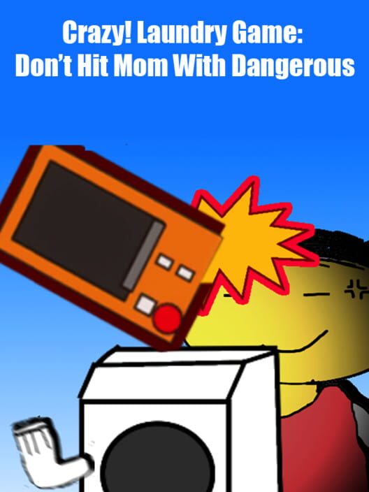 Crazy! Laundry Game: Don't Hit Mom With Dangerous cover