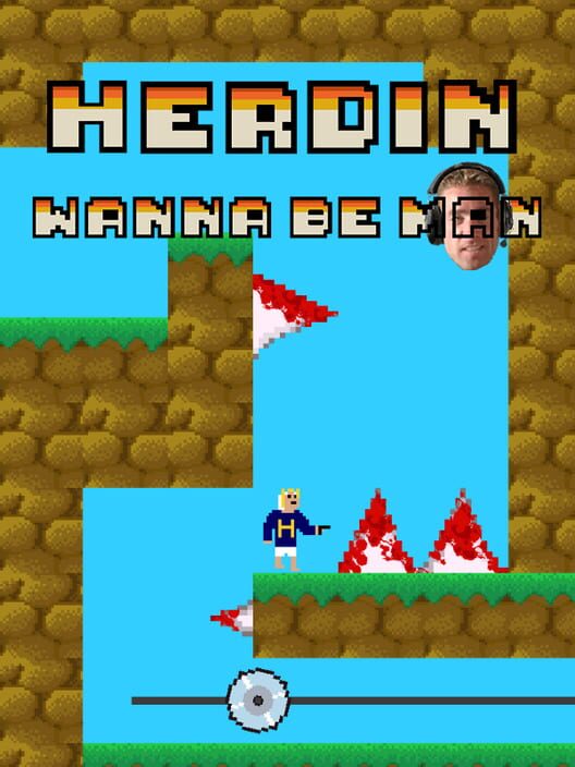 Herdyn, Wanna be MaN