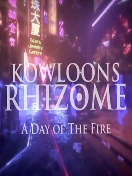 Kowloon's Rhizome: A Day of the Fire poster