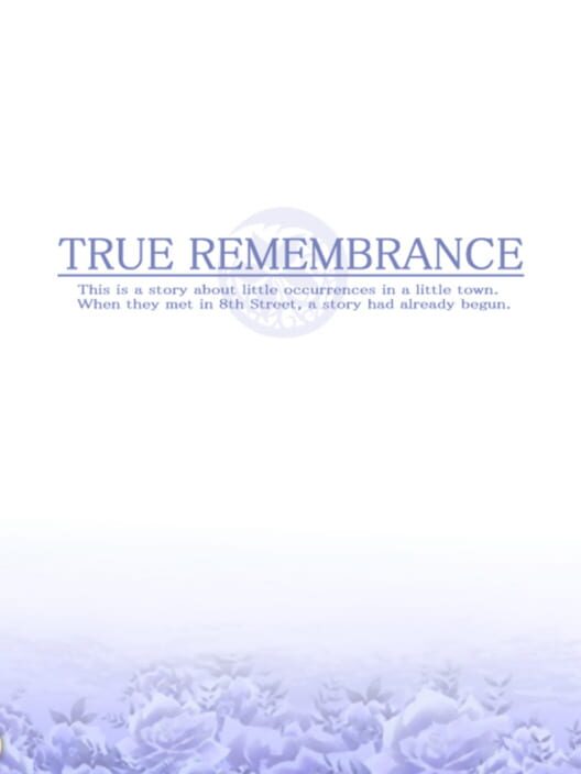 True Remembrance