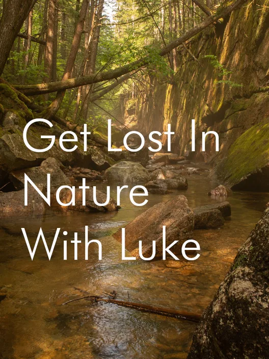 Get Lost in Nature With Luke