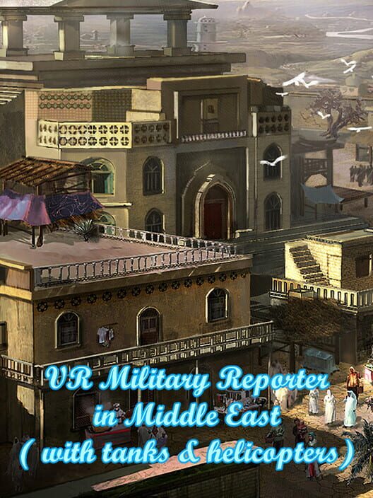 VR Military Reporter in Middle East (with tanks & helicopters) poster