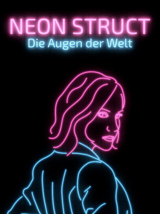 Neon Struct: Die Augen der Welt