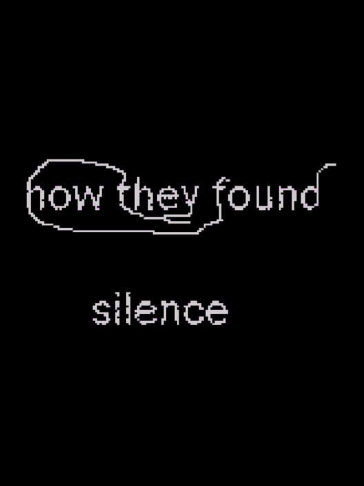 How They Found Silence