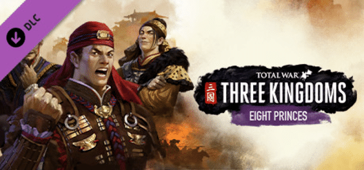 Total War: Three Kingdoms - Eight Princes