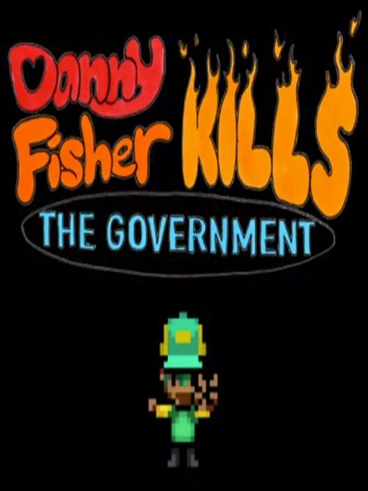Danny Fisher Kills the Government cover