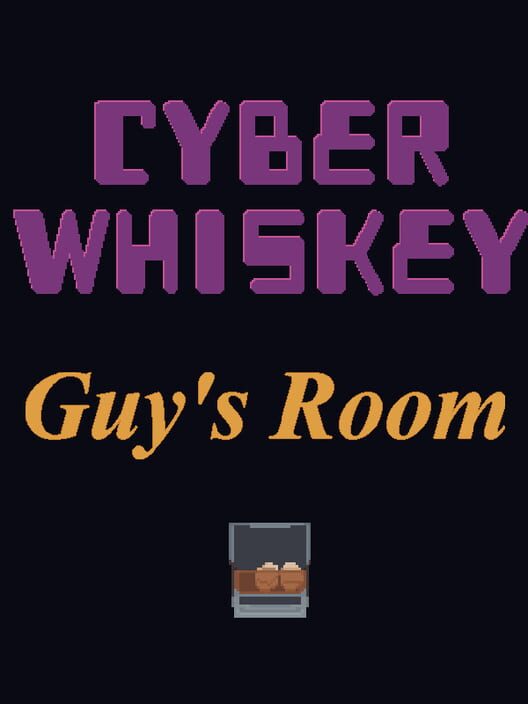 CyberWhiskey: Guy's Room