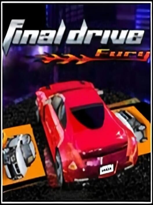 Final Drive Fury (2006)