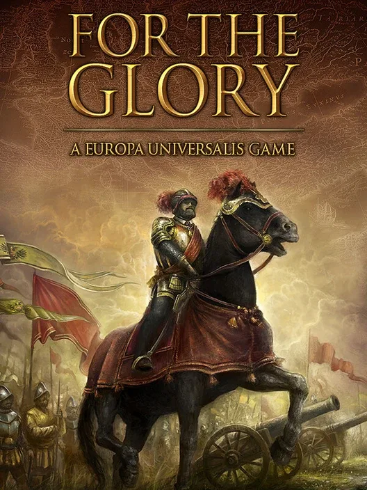For The Glory: A Europa Universalis Game