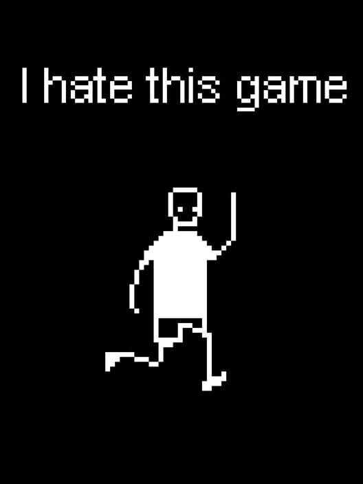 I hate this game screenshot