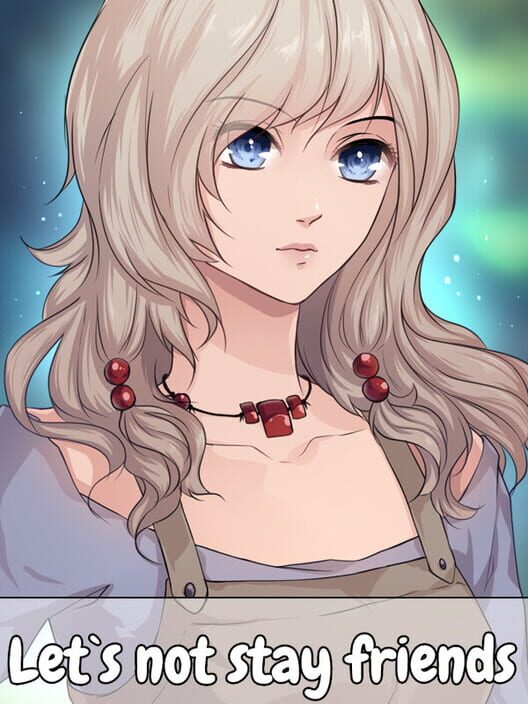 Let's not stay friends screenshot