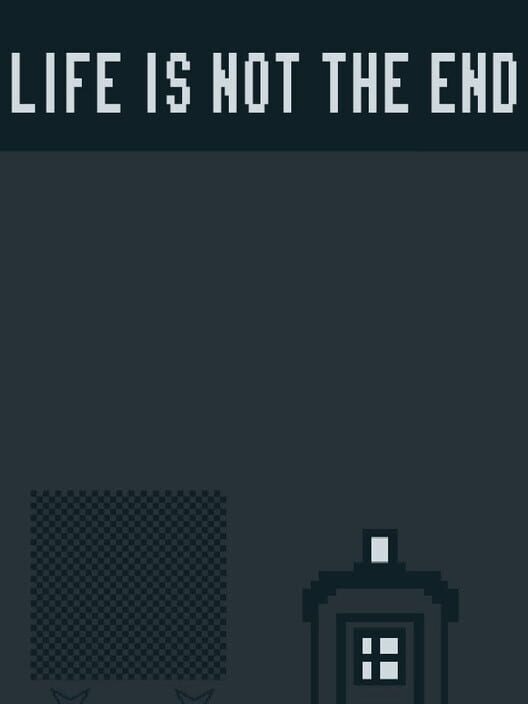 Life is Not the End screenshot