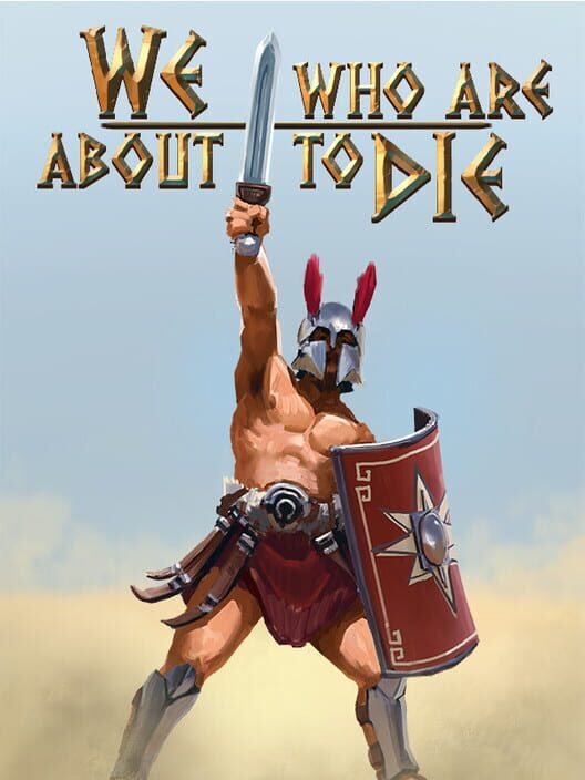 We Who Are About to Die screenshot