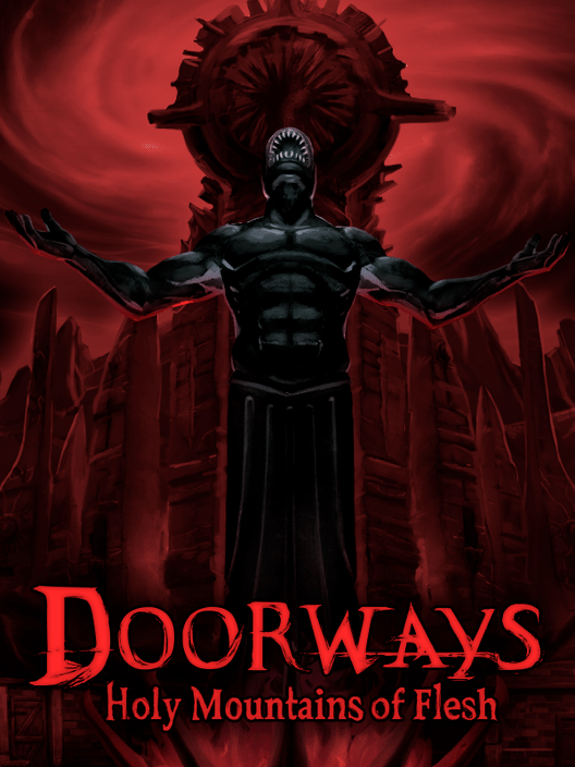 Doorways: Holy Mountains of Flesh