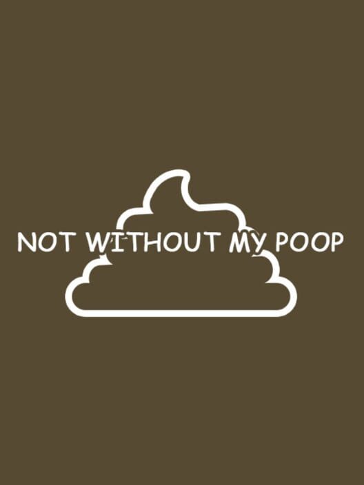 Not Without My Poop screenshot