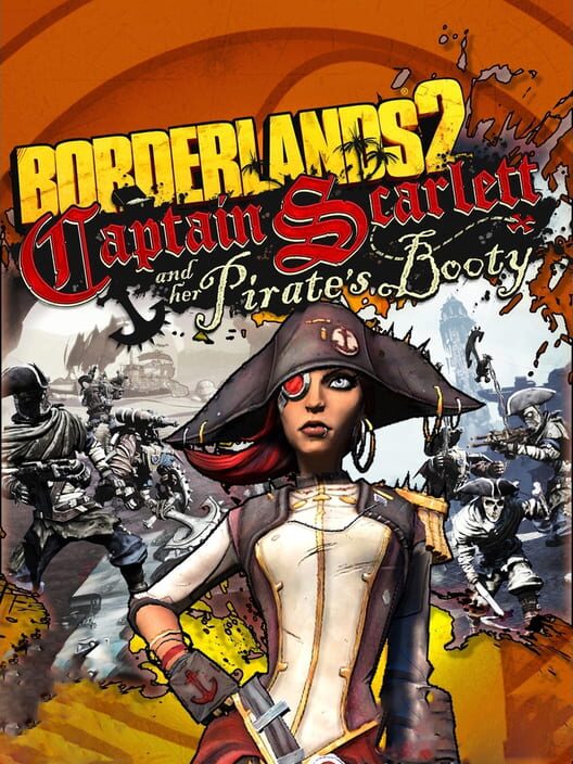 Borderlands 2: Captain Scarlett and Her Pirate's Booty