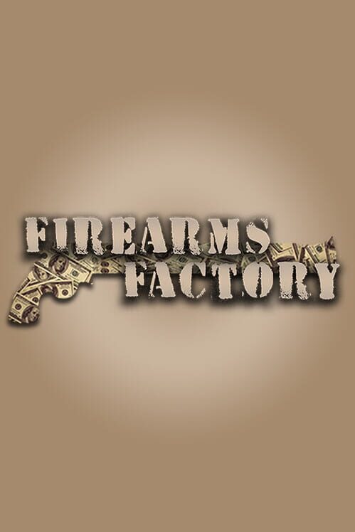 Firearms Factory screenshot
