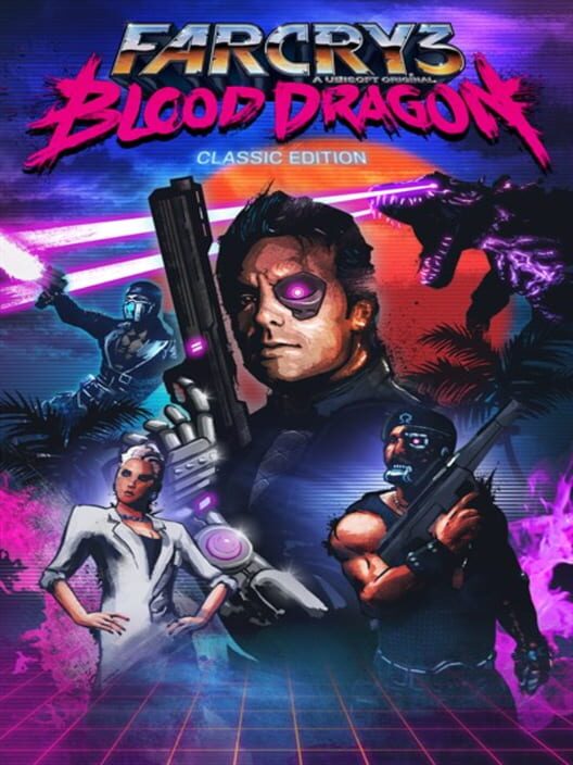 Far Cry 3: Blood Dragon - Classic Edition