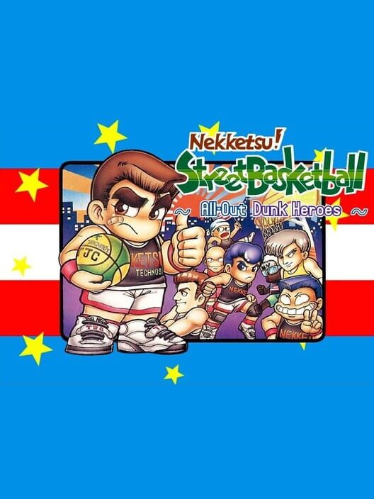 Nekketsu! Street Basketball All-Out Dunk Heroes