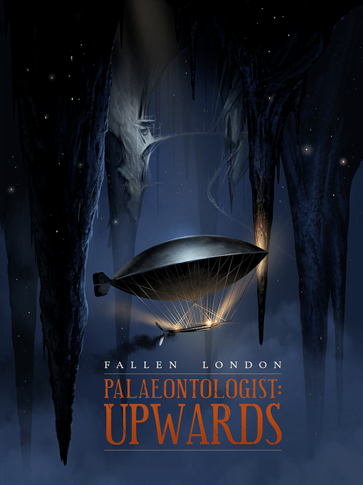 Fallen London: Upwards!